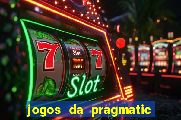 jogos da pragmatic que mais pagam